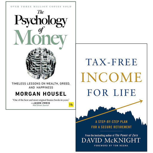 The Psychology of Money By Morgan Housel & [Hardcover] Tax-Free Income for Life By David McKnight 2 Books Collection Set - The Book Bundle