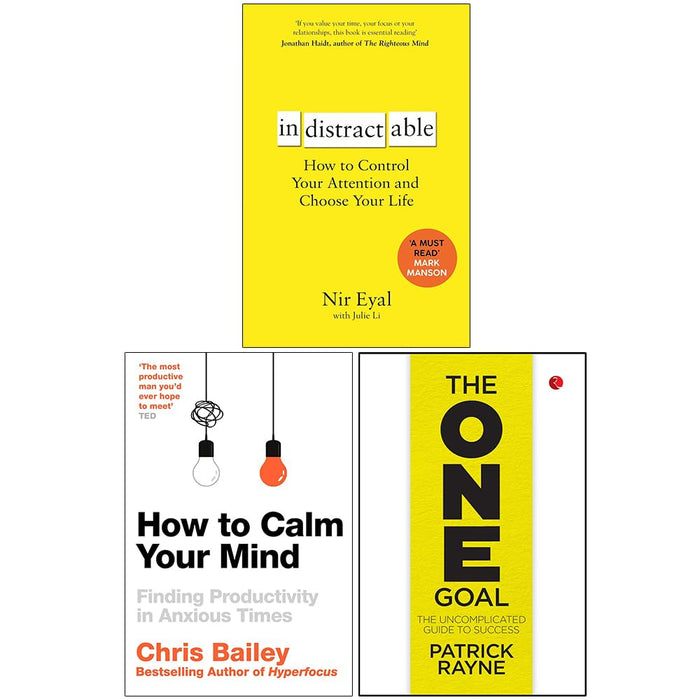 Indistractable, How to Calm Your Mind and The One Goal 3 Books Collection Set - The Book Bundle