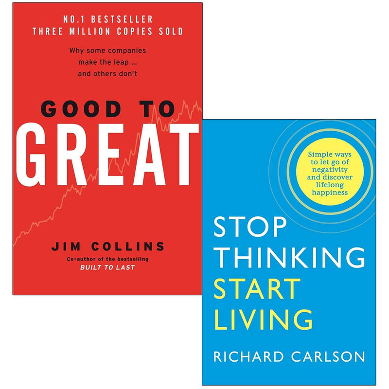 Good To Great and Stop Thinking Start Living books by Jim Collins and Richard Carlson, paperback collection with inspiring non-fiction titles