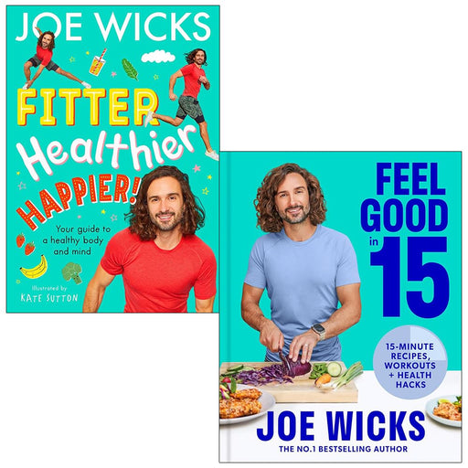 Joe Wicks Collection 2 Books Set (Fitter Healthier Happier and Feel Good in 15) - The Book Bundle