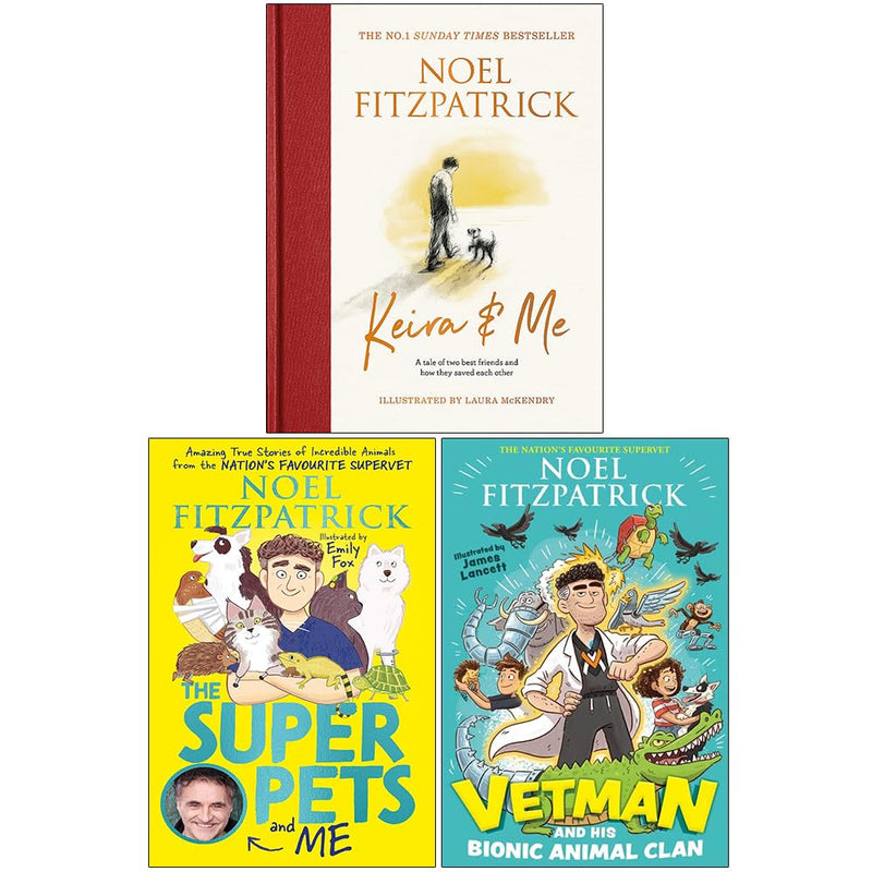 Noel Fitzpatrick Collection 3 Books Set (Keira & Me, The Superpets and Me, Vetman and his Bionic Animal Clan) - The Book Bundle
