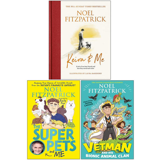 Noel Fitzpatrick Collection 3 Books Set (Keira & Me, The Superpets and Me, Vetman and his Bionic Animal Clan) - The Book Bundle