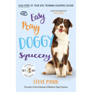 Easy Peasy  Series By  Steve Mann 4 Books Set (Easy Peasy Puppy Squeezy : The UK's No.1 Dog Training Book ) - The Book Bundle