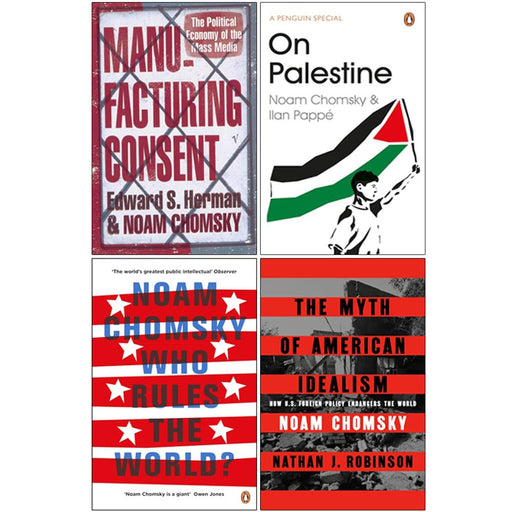 Noam Chomsky Collection 4 Books Set (Manufacturing Consent, On Palestine, Who Rules the World? and The Myth of American Idealism) - The Book Bundle