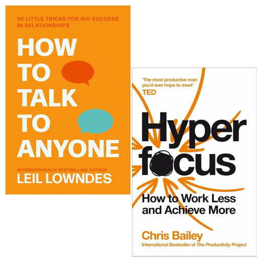 How To Talk To Anyone by Leil Lowndes and Hyperfocus by Chris Bailey 2 Books Collection Set - The Book Bundle