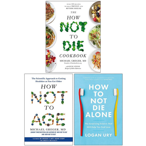 The How Not to Die Cookbook, [Hardcover] How Not to Age & How to Not Die Alone 3 Books Collection Set - The Book Bundle