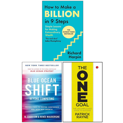 Blue Ocean Shift, How to Make a Billion in Nine Steps(HB) and The One Goal 3 Books Collection Set - The Book Bundle