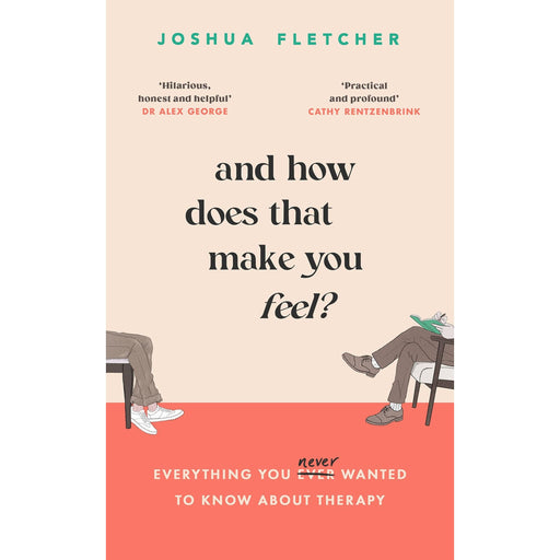 And How Does That Make You Feel?: everything you (n)ever wanted to know about therapy - The Book Bundle