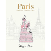 Collection of two art and fashion books including "Paris Through a Fashion Eye" by Megan Hess and "Little Book of Dior" by Karen Homer.