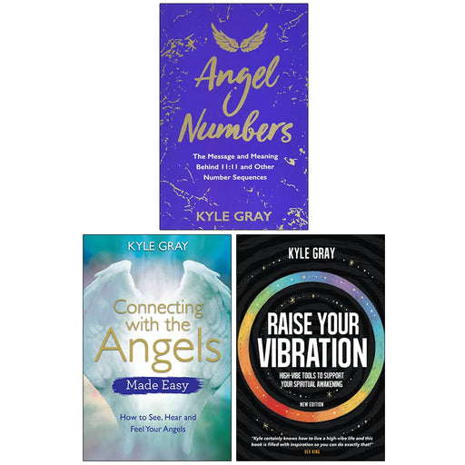 Kyle Gray Collection 3 Books Set (Angel Numbers, Connecting with the Angels Made Easy, Raise Your Vibration) - The Book Bundle