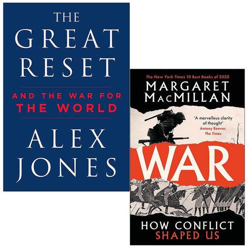 The Great Reset And the War for the World [Hardcover] By Alex Jones & War How Conflict Shaped Us By Professor Margaret MacMillan 2 Books Collection Set - The Book Bundle