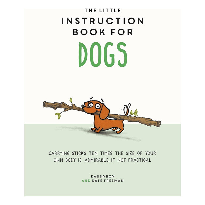 The Little Instruction Book for Dogs by Kate Freeman  (HB) - The Book Bundle