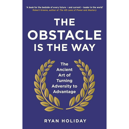 The Obstacle Is the Way: The Ancient Art of Turning Adversity to Advantage by Ryan Holiday - The Book Bundle