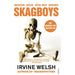 Trainspotting Novels 4 Books Collection Set by Irvine Welsh (Skagboys, Dead Men's Trousers, Trainspotting and T2 Trainspotting) - The Book Bundle
