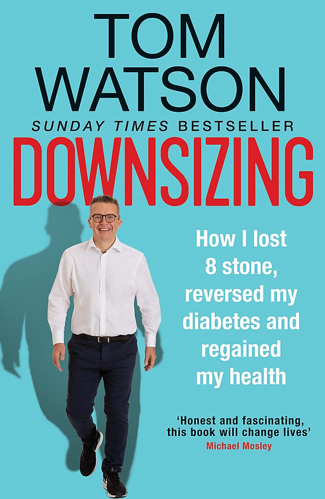 Downsizing By Tom Watson: How I Lost 8 Stone And Regained My Health - Non Fiction - Paperback