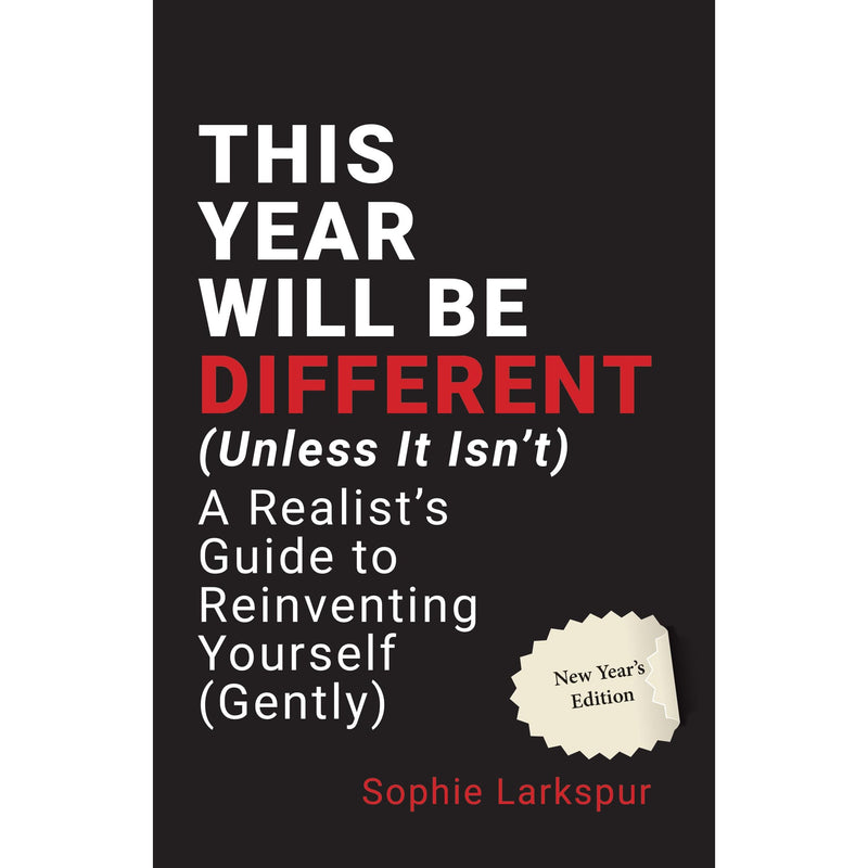 This Year Will Be Different (Unless It Isn't) by Sophie Larkspur - The Book Bundle