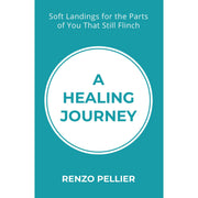 A HEALING JOURNEY: Soft Landings for the Parts of You That Still Flinch - The Book Bundle