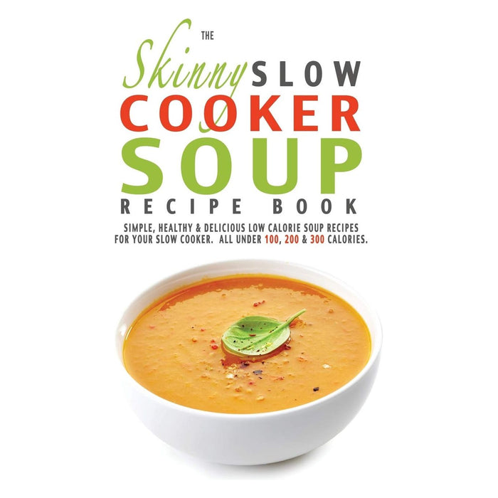 Bored of Lunch Six Ingredient Slow Cooker, The Skinny Slow Cooker Soup Recipe Book, Slow Cooker Lose Weight Forever 3 Books Set - The Book Bundle
