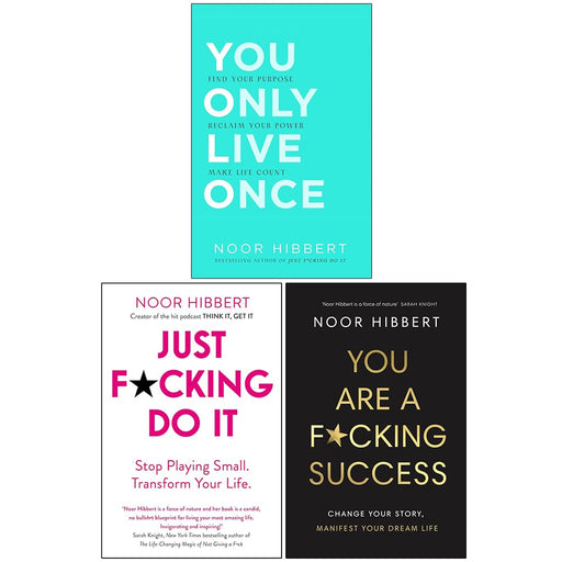 Noor Hibbert Collection 3 Books Set (You Only Live Once, Just F*cking Do It & You Are A F*cking Success) - The Book Bundle