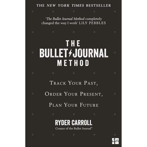 The Bullet Journal Method: Track Your Past, Order Your Present, Plan Your Future by Ryder Carroll - The Book Bundle