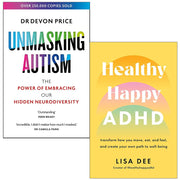 Unmasking Autism By Devon Price & Healthy Happy ADHD By Lisa Dee 2 Books Collection Set - The Book Bundle