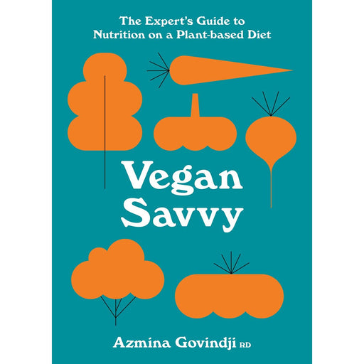 Vegan Savvy: The expert's guide to nutrition on a plant-based diet - The Book Bundle