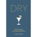 Dry: Non-Alcoholic Cocktails, Cordials and Clever Concoctions - The Book Bundle