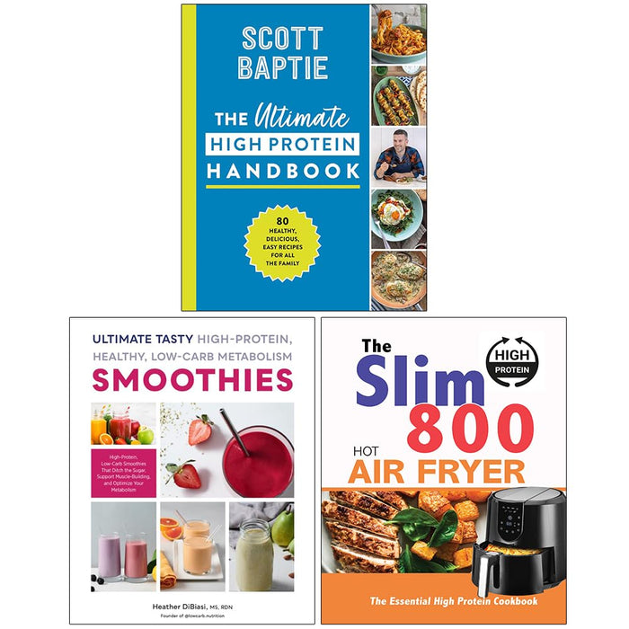 The Ultimate High Protein Handbook, Ultimate Tasty High Protein Healthy Low- Carb Metabolism Smoothies & The Slim 800 Hot Air Fryer High Protein Cookbook 3 Books Collection Set - The Book Bundle