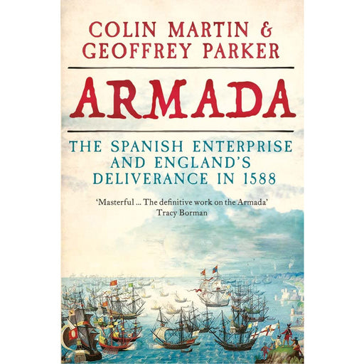 Armada: The Spanish Enterprise and England's Deliverance in 1588 - The Book Bundle