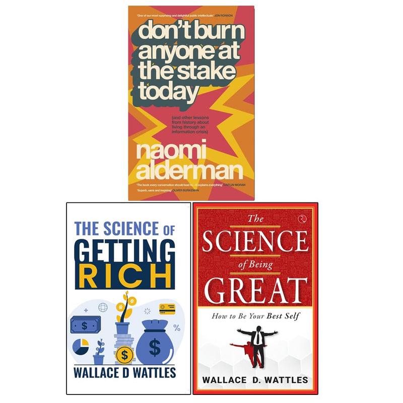 Don’t Burn Anyone at the Stake Today, The Science of Being Great & The Science of Getting Rich 3 Books Collection Set - The Book Bundle