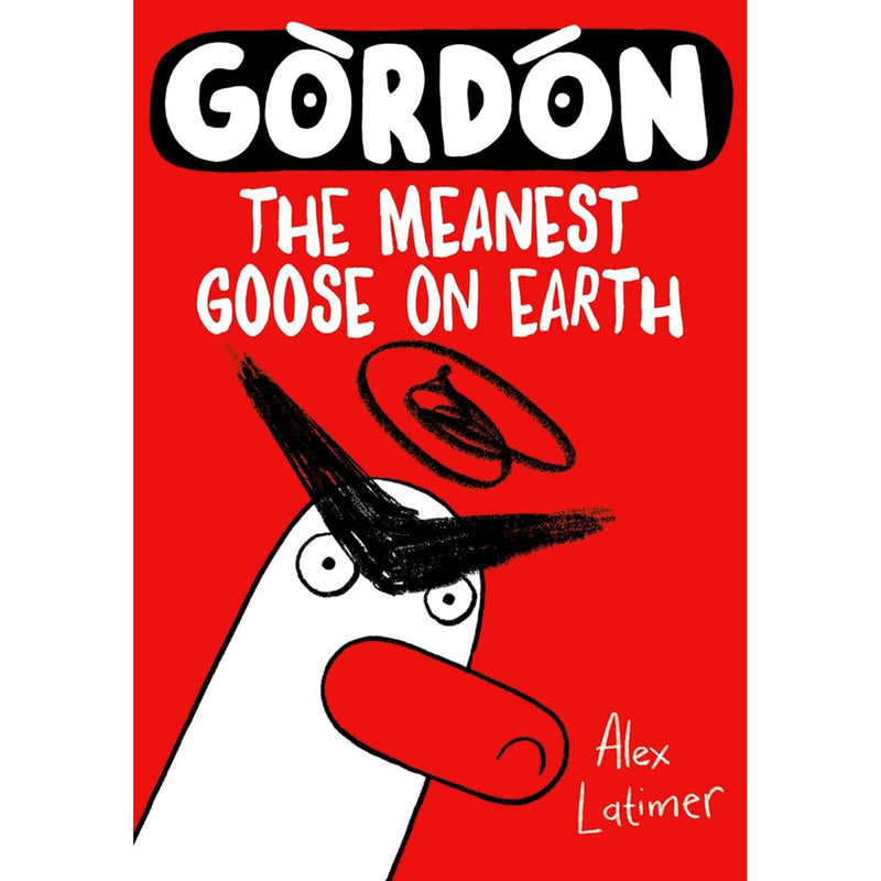 Collection of four Alex Latimer "Gordon the Meanest Goose on Earth" books including Gordon Starts a Band and Gordon Wins It All