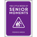The Little Book of Senior Moments - The Book Bundle