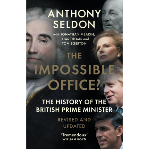The Impossible Office?: The History of the British Prime Minister - Revised and Updated - The Book Bundle