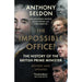 The Impossible Office?: The History of the British Prime Minister - Revised and Updated - The Book Bundle