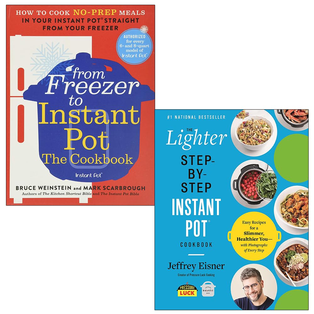 The Lighter Instant Pot Step By Step Cookbook From Freezer To
