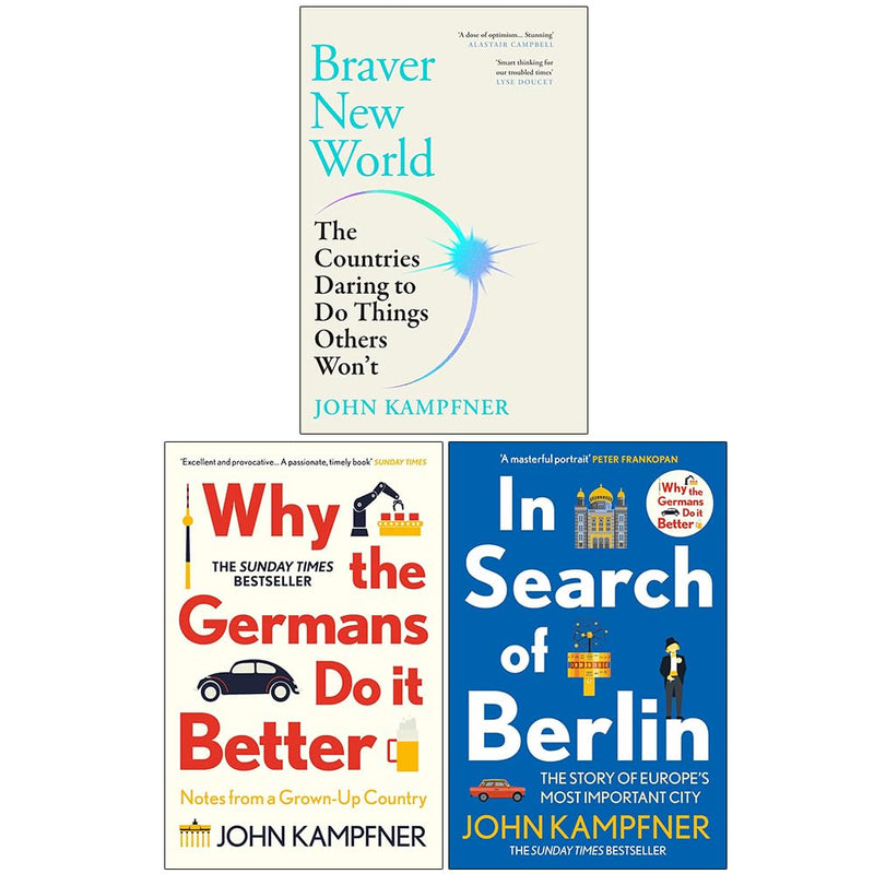 Braver New World & Why the Germans Do It Better 3 Books Collection Set by John Kampfner - Non Fiction - Mixed Format