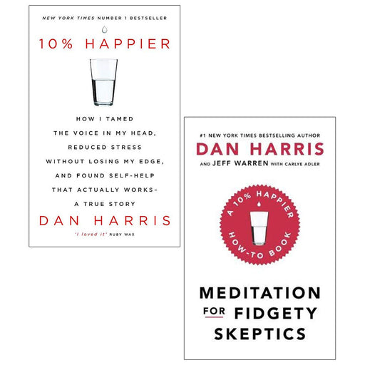 Dan Harris Collection 2 Books Set (10% Happier How I Tamed The Voice In My Head, Meditation For Fidgety Skeptics - The Book Bundle