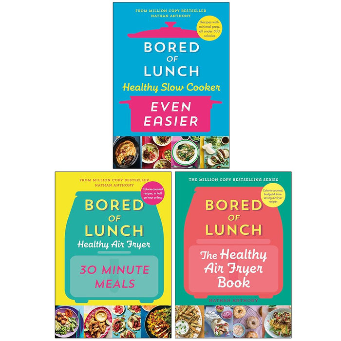 Nathan Anthony Bored of Lunch Collection 3 Books Set (Healthy Slow Cooker Even Easier, Healthy Air Fryer 30 Minute Meals & The Healthy Air Fryer Book) - The Book Bundle