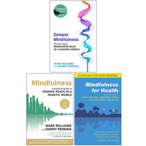 Deeper Mindfulness, Mindfulness Finding Peace in a Frantic World & Mindfulness for Health 3 Books Collection Set - The Book Bundle