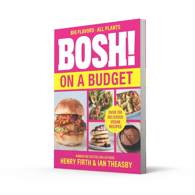 BOSH! on a Budget: From the bestselling vegan authors comes the latest healthy