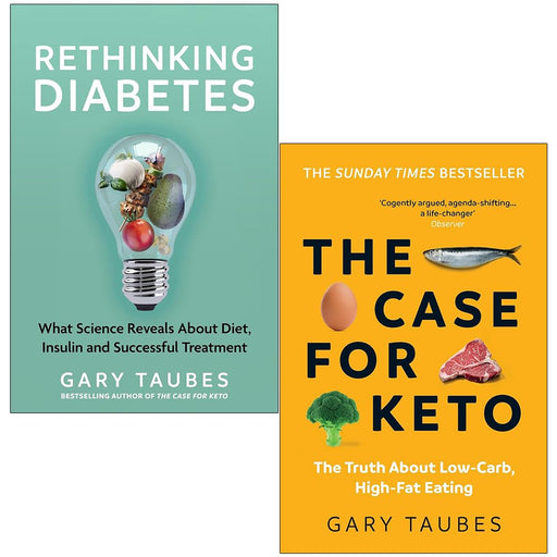 Gary Taubes Collection 2 Books Set (Rethinking Diabetes (HB) & The Case for Keto) - The Book Bundle