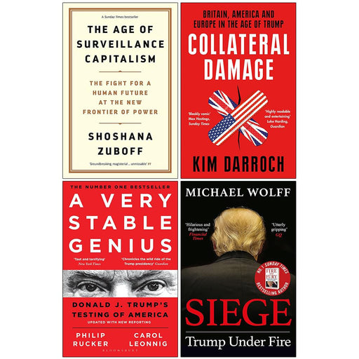The Age of Surveillance Capitalism, Collateral Damage, A Very Stable Genius & Siege Trump Under Fire 4 Books Collection Set - The Book Bundle