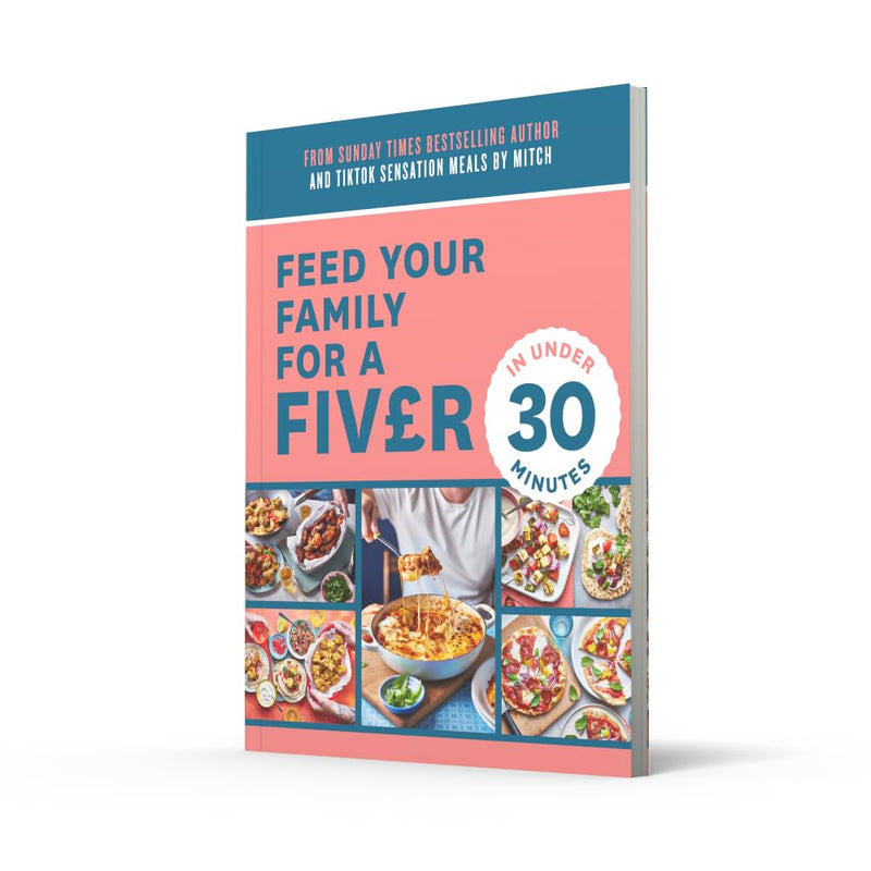 Feed Your Family For a Fiver in Under 30 Minutes! by Mitch Lane