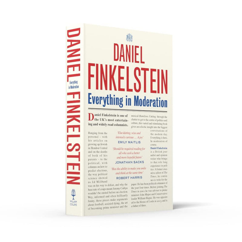 Everything in Moderation: The must-read collection of Daniel Finkelstein’s greatest columns in The Times by Daniel Finkelstein - The Book Bundle