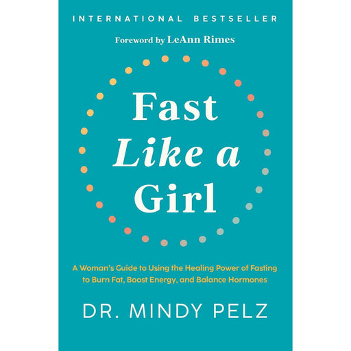 Fast Like a Girl: A Woman’s Guide to Using the Healing Power of Fasting to Burn Fat by Dr. Mindy Pelz - The Book Bundle