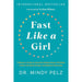 Fast Like a Girl: A Woman’s Guide to Using the Healing Power of Fasting to Burn Fat by Dr. Mindy Pelz - The Book Bundle