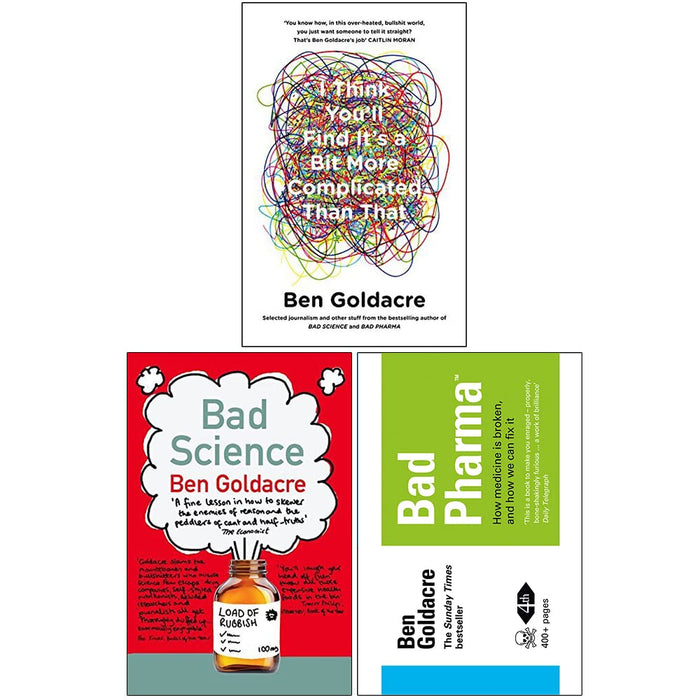 Ben Goldacre Collection 3 Books Set (I Think You’ll Find It’s a Bit More Complicated Than That, Bad Science, Bad Pharma) - The Book Bundle