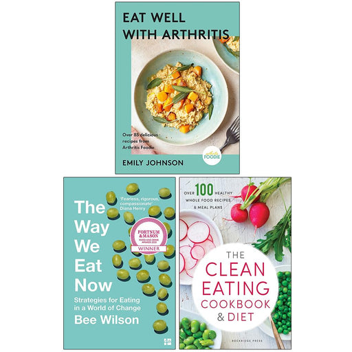 Eat Well with Arthritis [Hardcover], The Way We Eat Now, The Clean Eating Cookbook and Diet 3 Books Collection Set - The Book Bundle