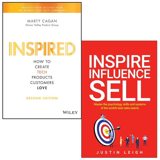 Inspired How to Create Tech Products Customers Love By Marty Cagan & Inspire Influence Sell By Justin Leigh 2 Books Collection Set - The Book Bundle