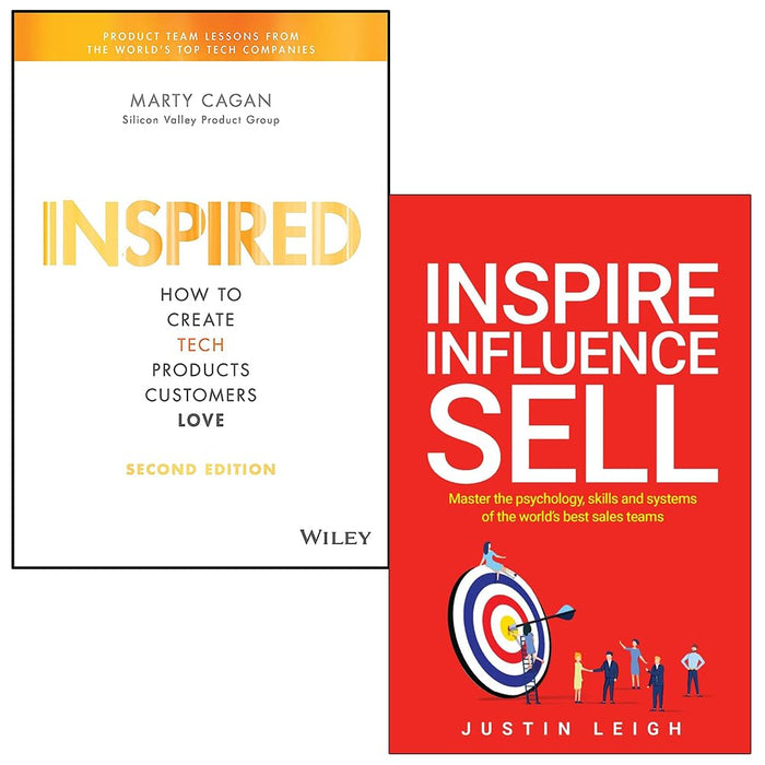 Inspired How to Create Tech Products Customers Love By Marty Cagan & Inspire Influence Sell By Justin Leigh 2 Books Collection Set - The Book Bundle
